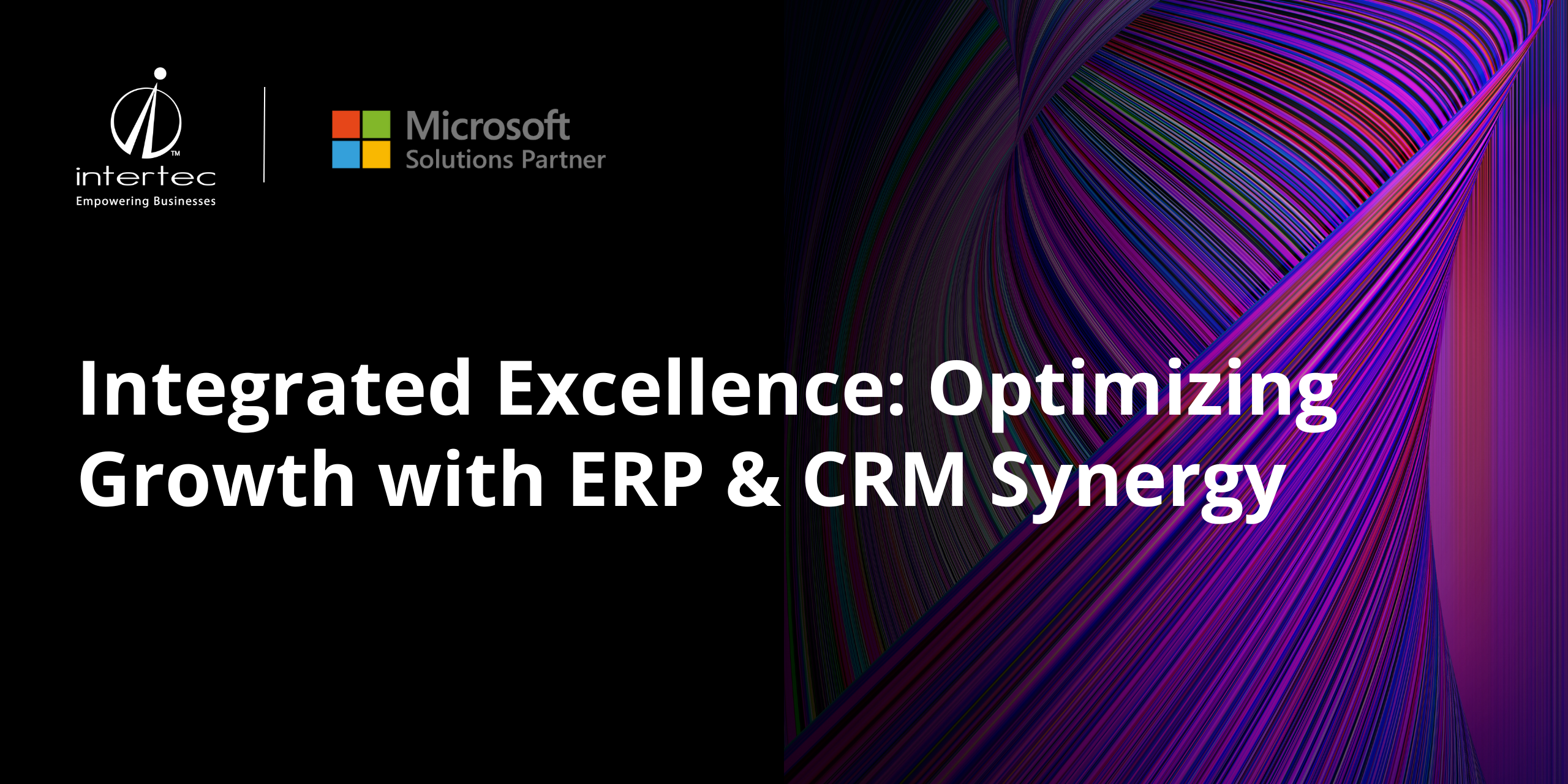 Integrated Excellence: Optimizing Growth with ERP & CRM Synergy